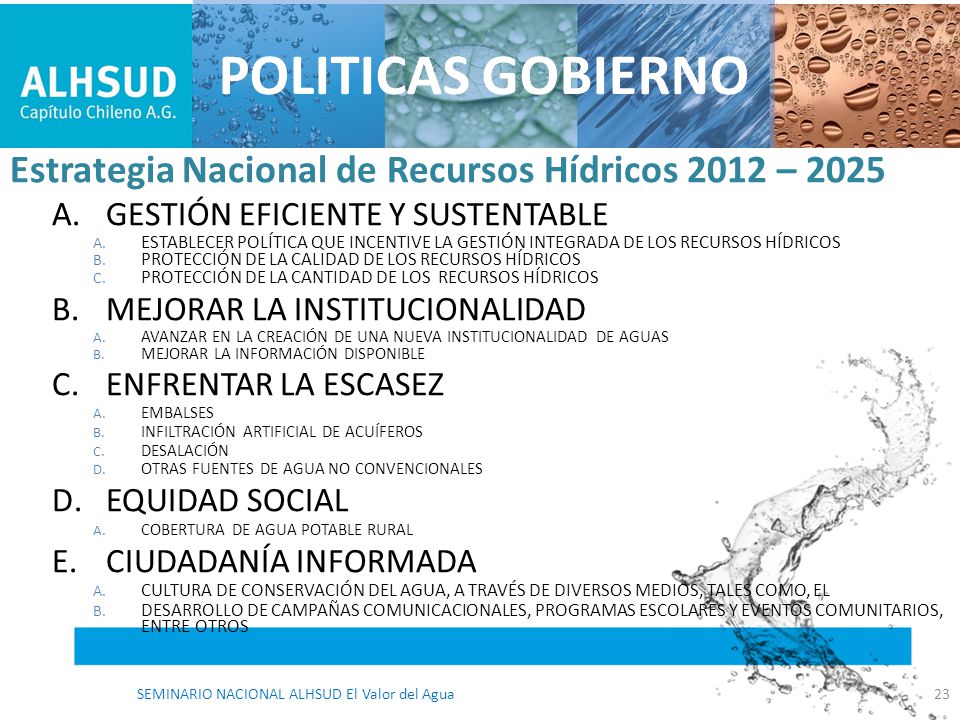 POLITICAS GOBIERNO Estrategia Nacional de Recursos Hídricos 2012 – GESTIÓN EFICIENTE Y SUSTENTABLE.
