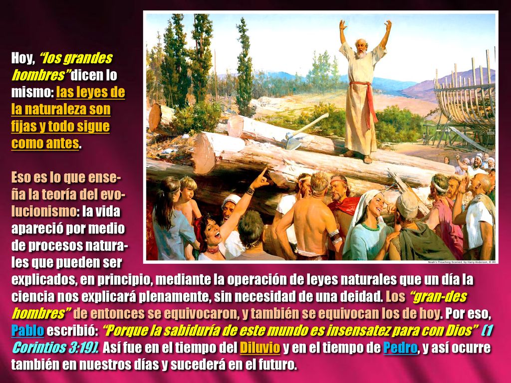 Hoy, los grandes hombres dicen lo. mismo: las leyes de. la naturaleza son. fijas y todo sigue.