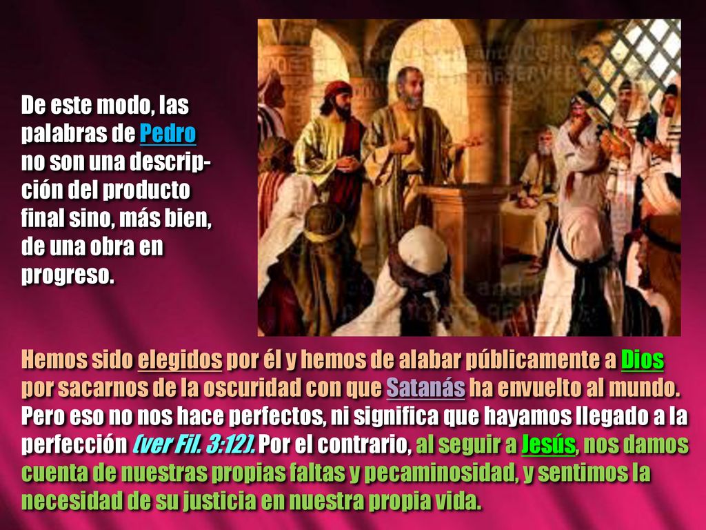 De este modo, las palabras de Pedro. no son una descrip- ción del producto. final sino, más bien,