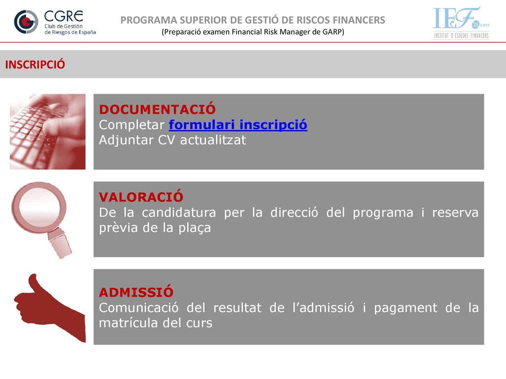 INSCRIPCIÓ DOCUMENTACIÓ. Completar formulari inscripció. Adjuntar CV actualitzat. VALORACIÓ.