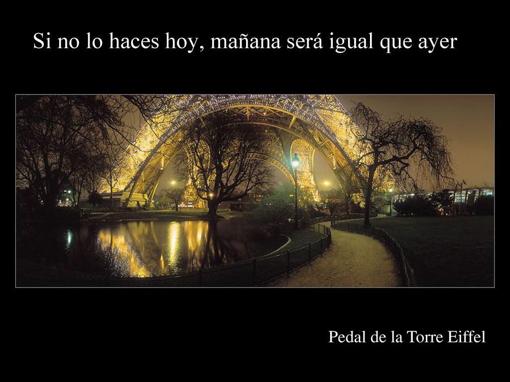 Si no lo haces hoy, mañana será igual que ayer