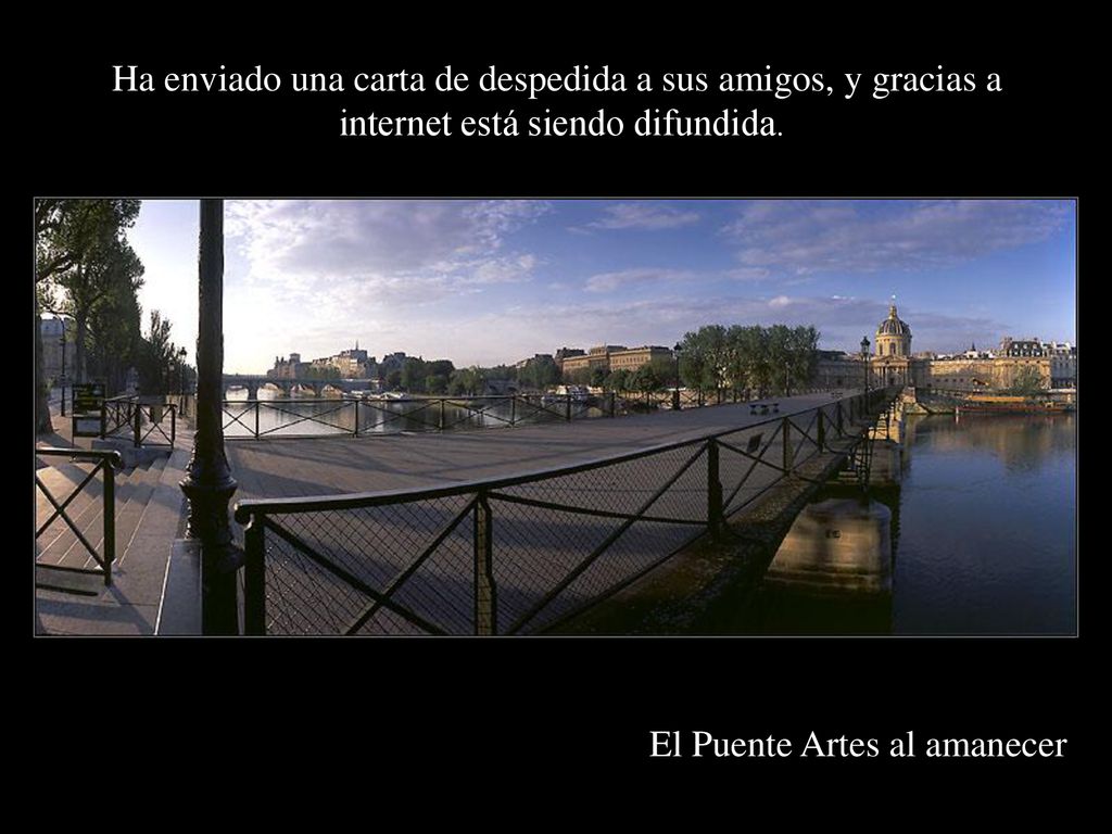 Ha enviado una carta de despedida a sus amigos, y gracias a