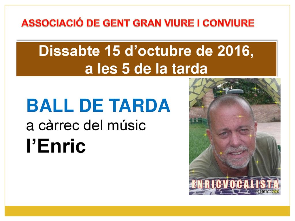 BALL DE TARDA Dissabte 15 d’octubre de 2016, a les 5 de la tarda