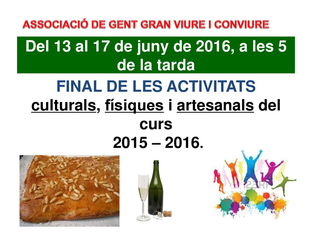 Del 13 al 17 de juny de 2016, a les 5 de la tarda