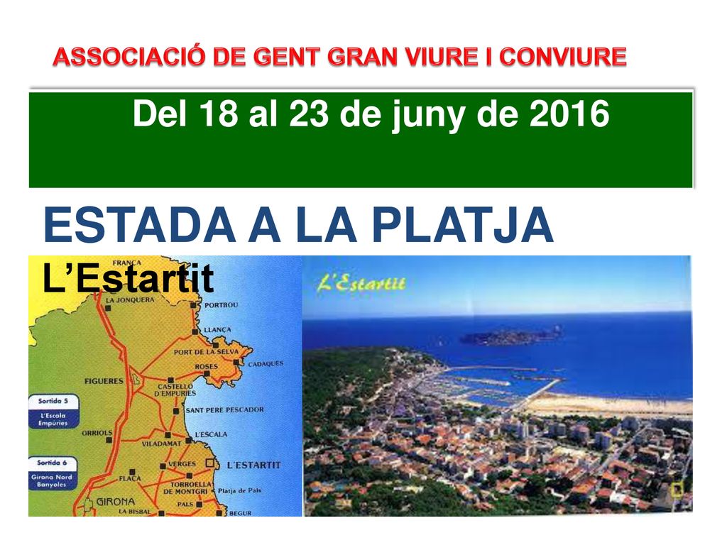 ESTADA A LA PLATJA L’Estartit Del 18 al 23 de juny de 2016