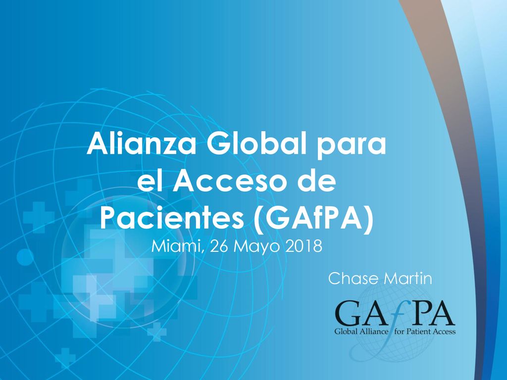 Alianza Global para el Acceso de Pacientes (GAfPA) Miami, 26 Mayo 2018