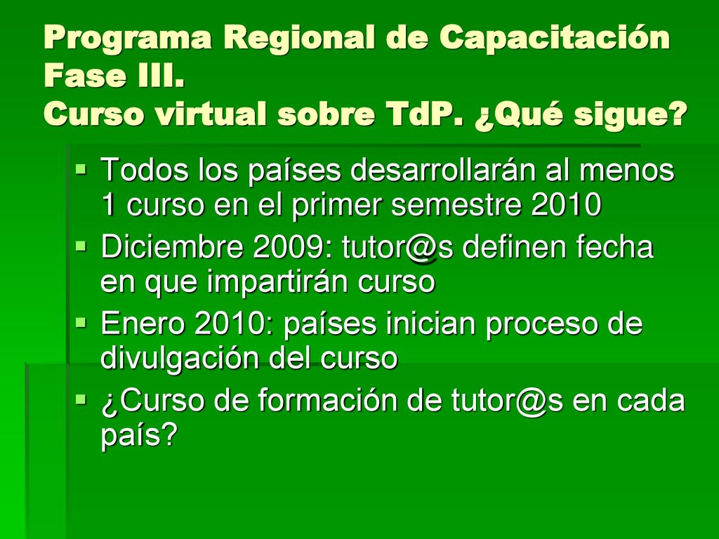 Programa Regional de Capacitación Fase III. Curso virtual sobre TdP