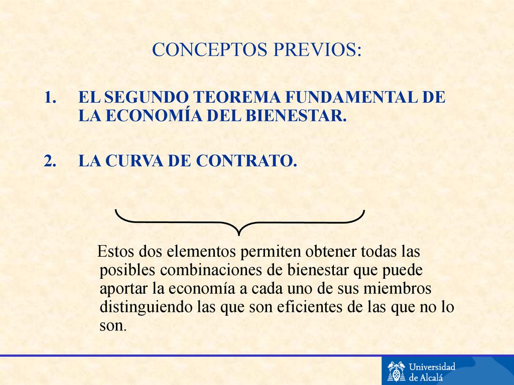 CONCEPTOS PREVIOS: EL SEGUNDO TEOREMA FUNDAMENTAL DE LA ECONOMÍA DEL BIENESTAR. LA CURVA DE CONTRATO.