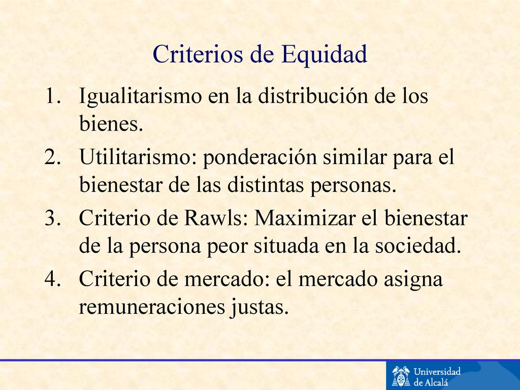 Criterios de Equidad Igualitarismo en la distribución de los bienes.