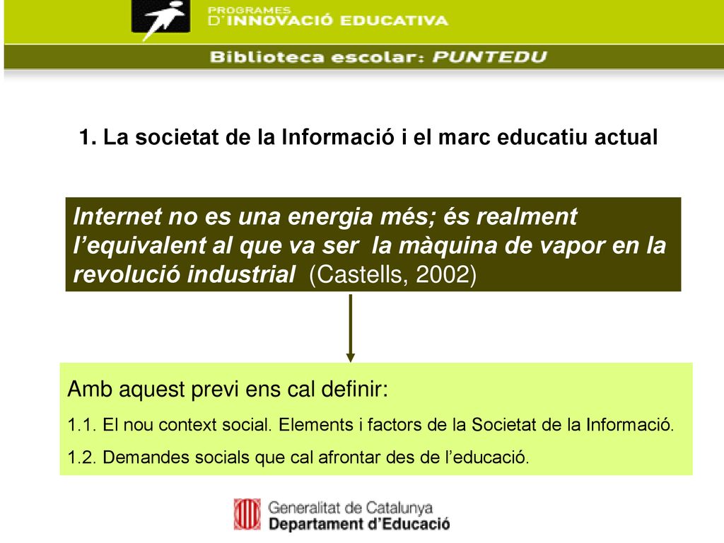 1. La societat de la Informació i el marc educatiu actual