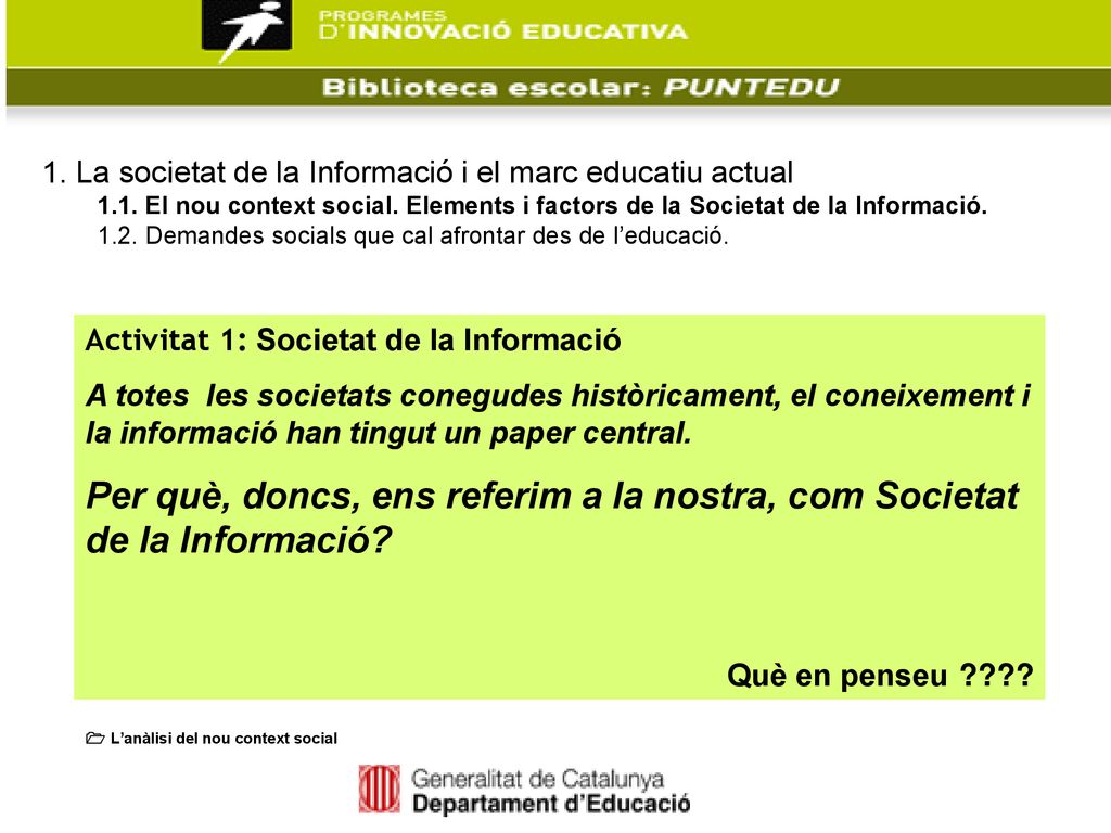 1. La societat de la Informació i el marc educatiu actual