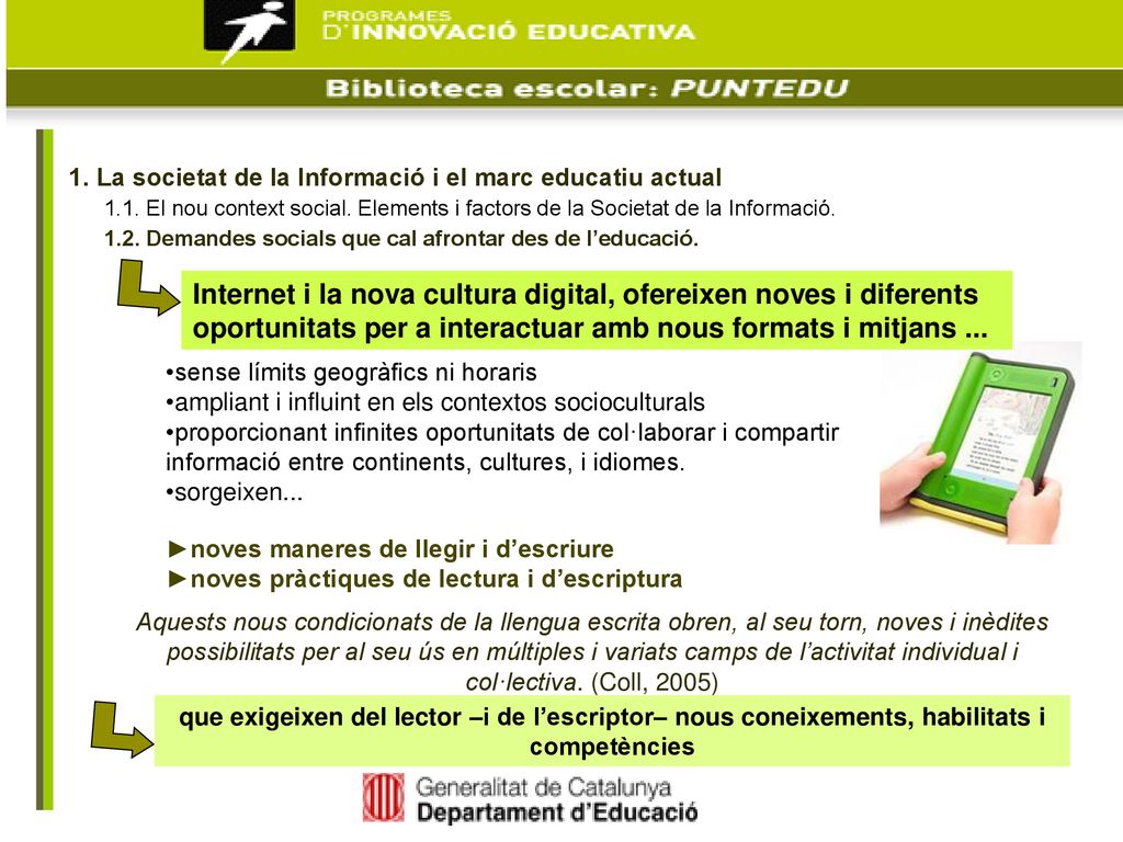 1. La societat de la Informació i el marc educatiu actual 1. 1