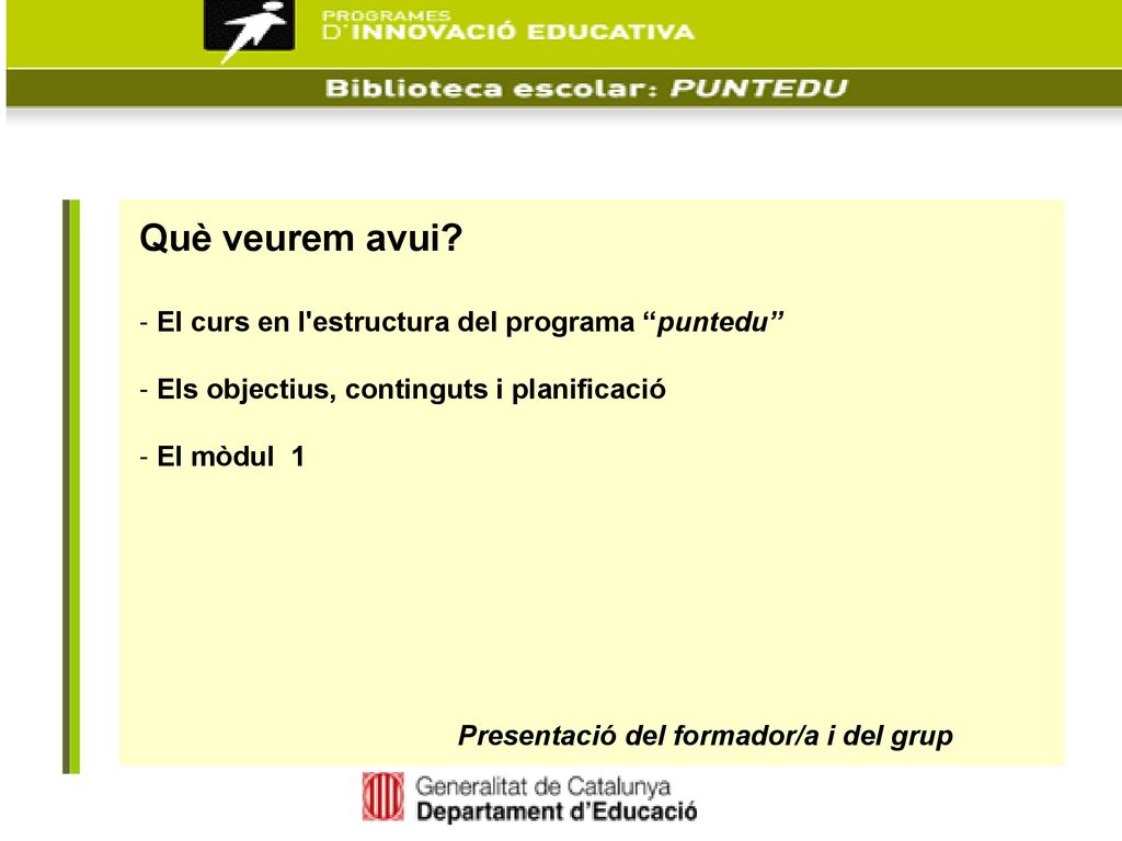 Què veurem avui El curs en l estructura del programa puntedu