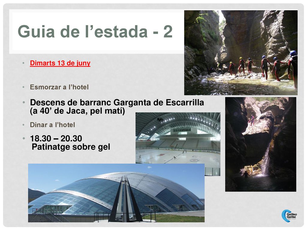 Guia de l’estada - 2 Dimarts 13 de juny. Esmorzar a l’hotel.