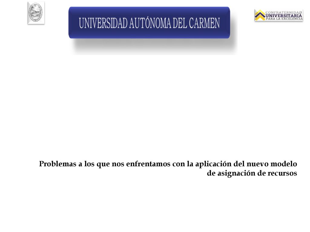 Problemas a los que nos enfrentamos con la aplicación del nuevo modelo de asignación de recursos