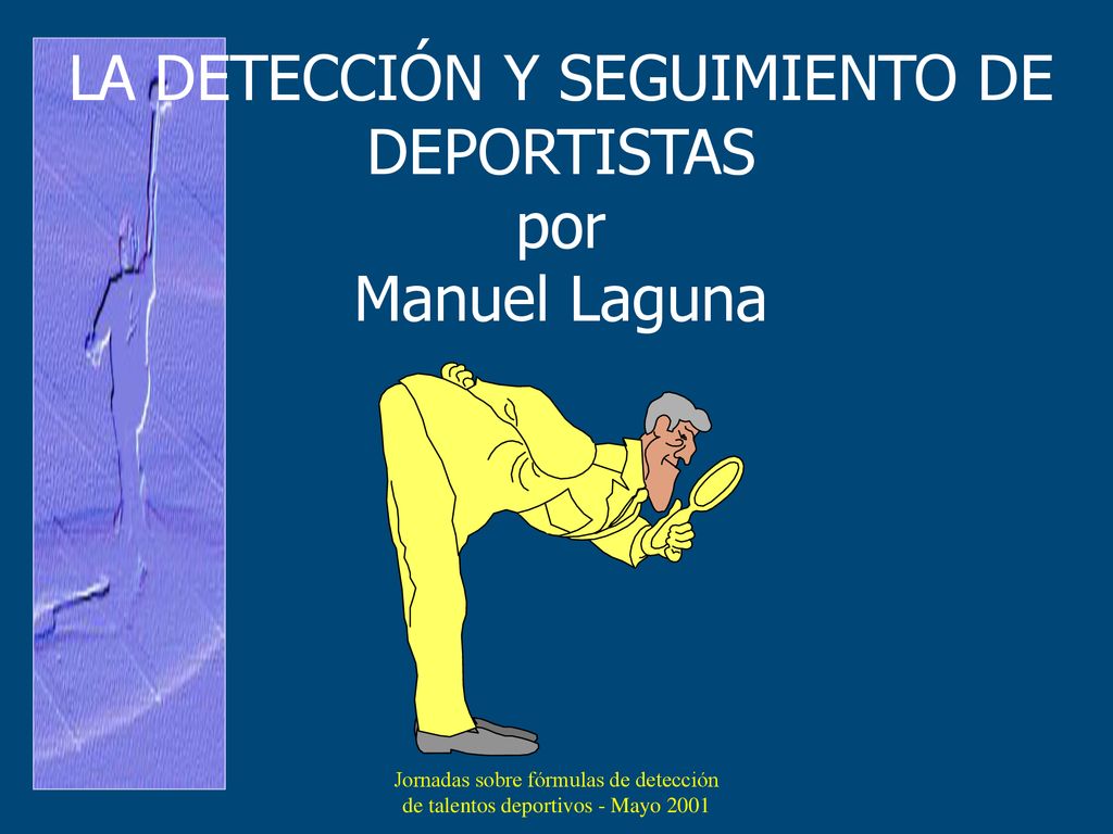LA DETECCIÓN Y SEGUIMIENTO DE DEPORTISTAS por Manuel Laguna
