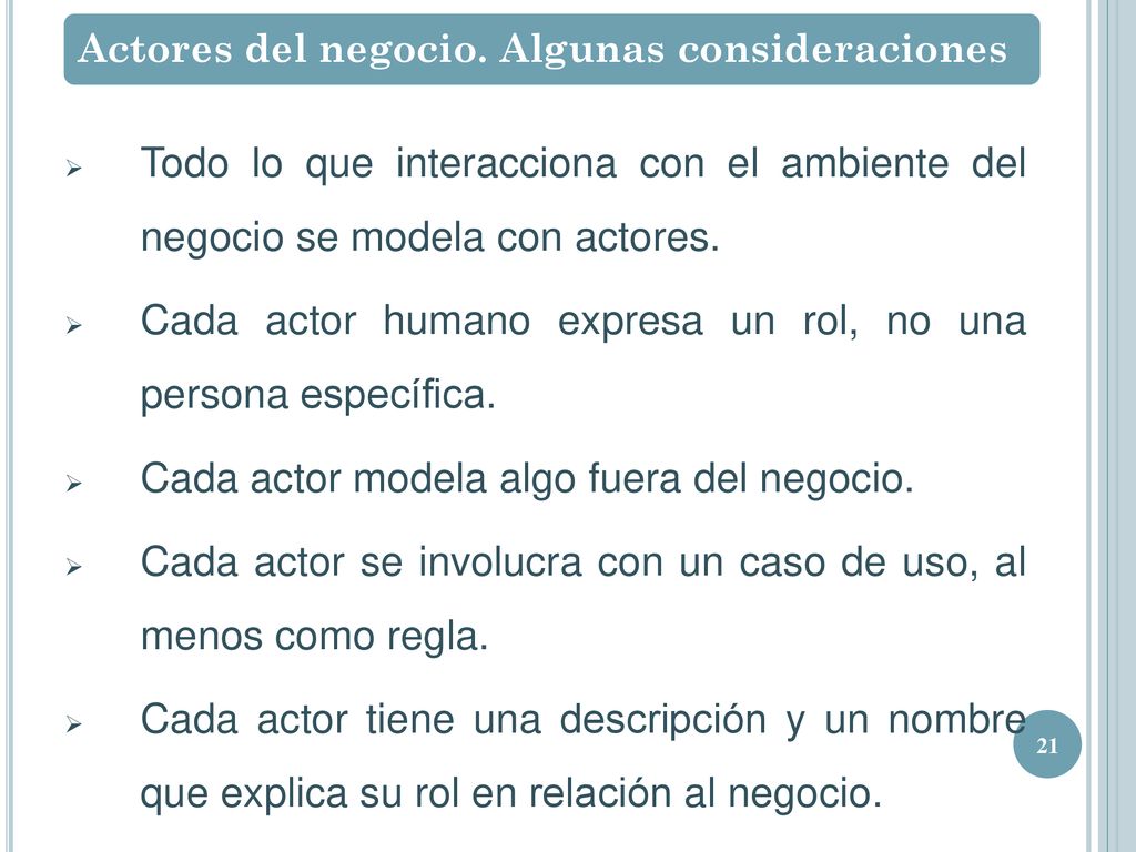 Cada actor humano expresa un rol, no una persona específica.