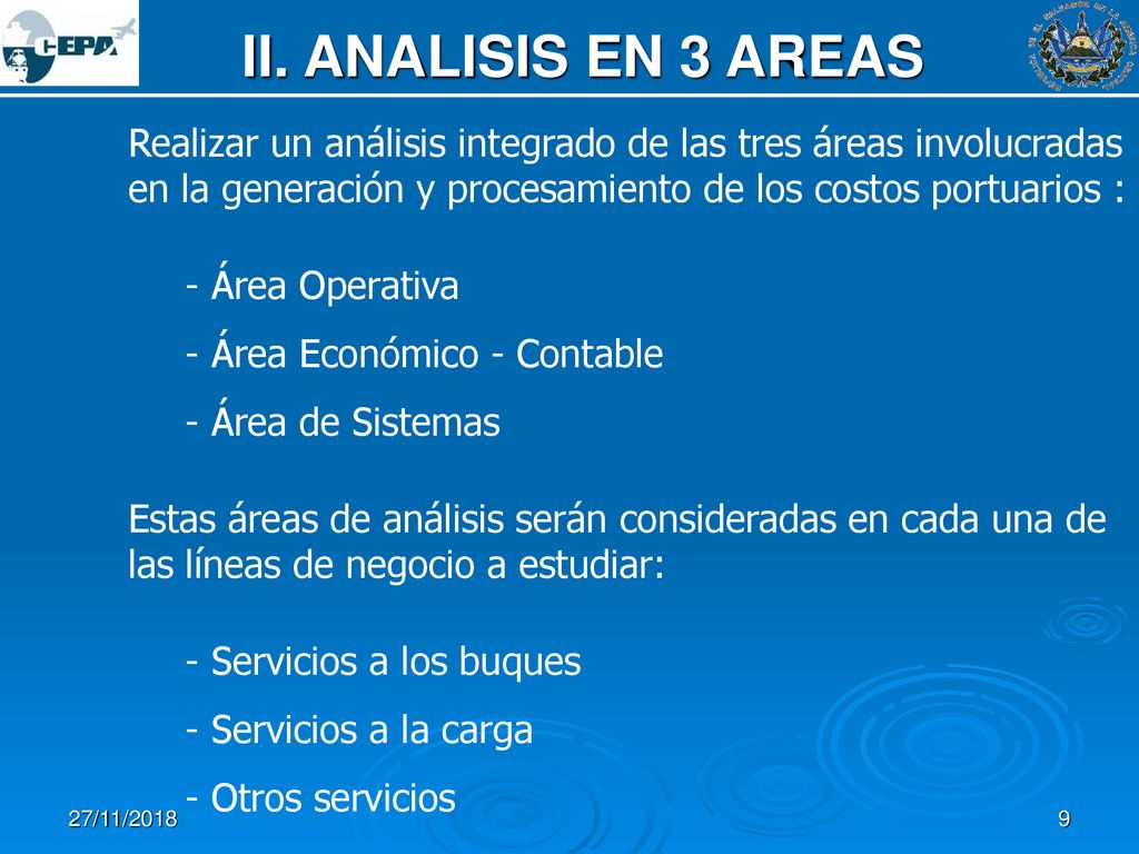 II. ANALISIS EN 3 AREAS Realizar un análisis integrado de las tres áreas involucradas en la generación y procesamiento de los costos portuarios :