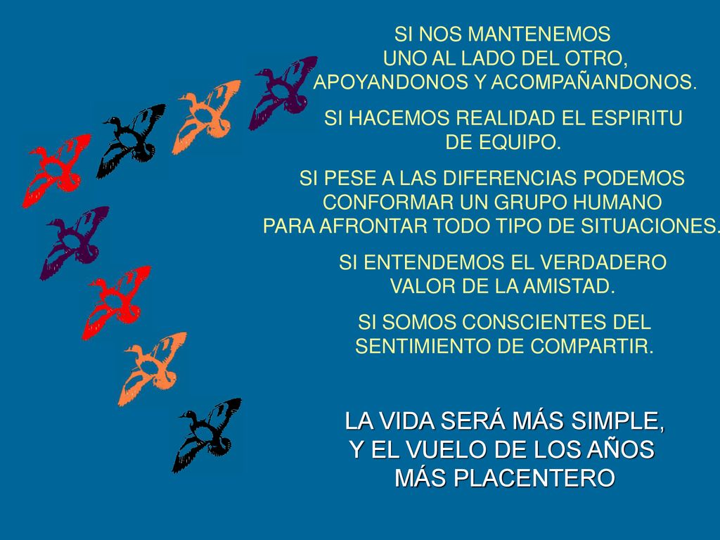 LA VIDA SERÁ MÁS SIMPLE, Y EL VUELO DE LOS AÑOS MÁS PLACENTERO