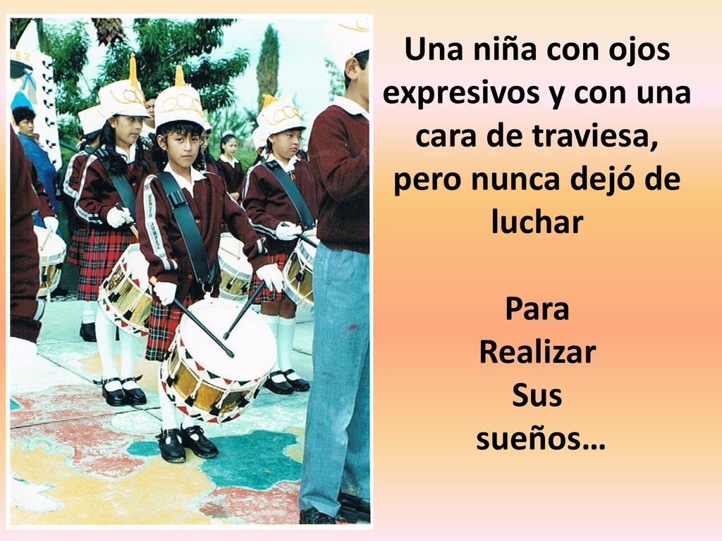 expresivos y con una cara de traviesa, pero nunca dejó de luchar