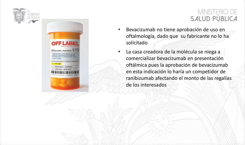 Bevacizumab no tiene aprobación de uso en oftalmología, dado que su fabricante no lo ha solicitado