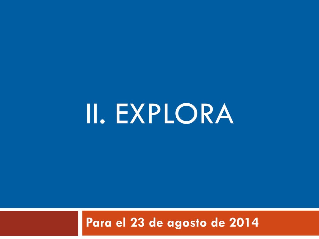 iI. explora Para el 23 de agosto de 2014