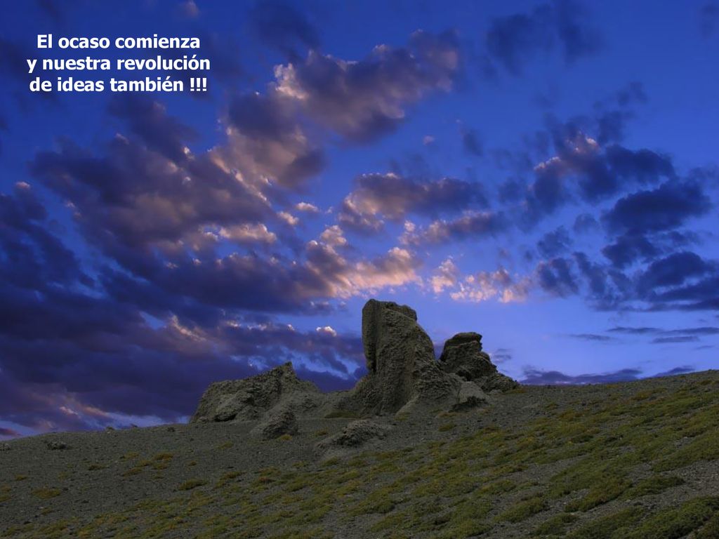 El ocaso comienza y nuestra revolución de ideas también !!!