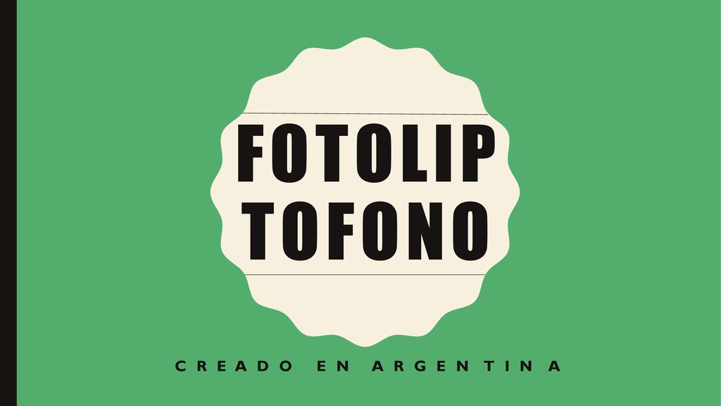 FOTOLIP TOFONO C r e a d o e n a r g e n t i n a