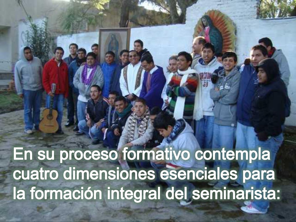 En su proceso formativo contempla cuatro dimensiones esenciales para la formación integral del seminarista: