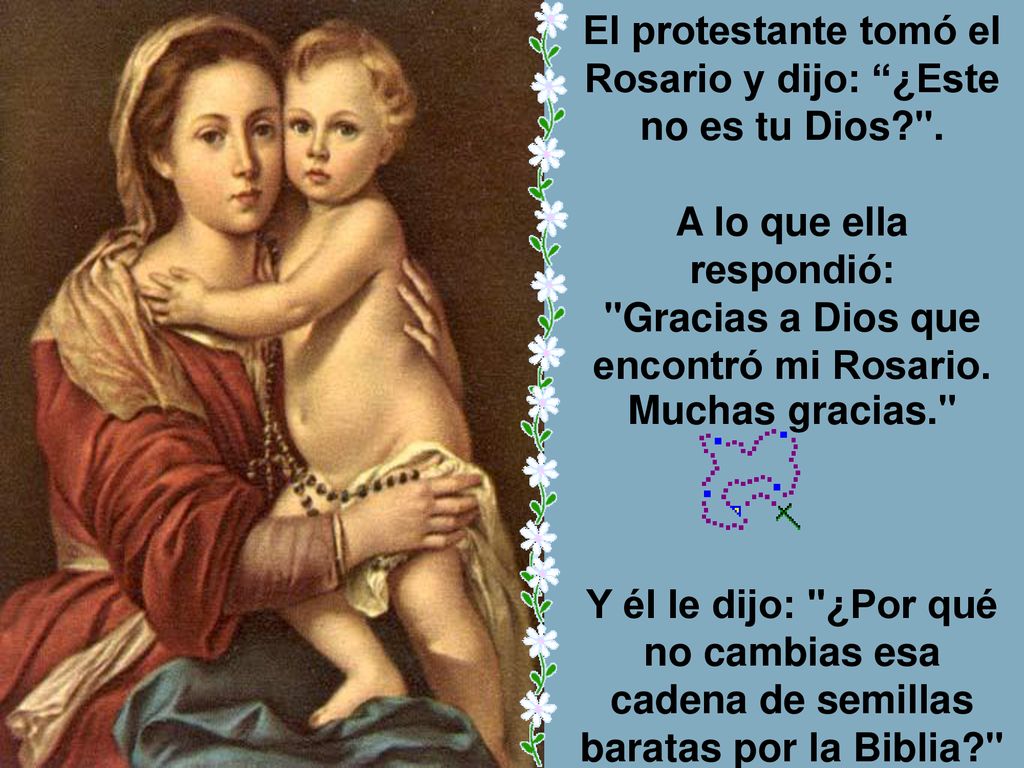 El protestante tomó el Rosario y dijo: ¿Este no es tu Dios.