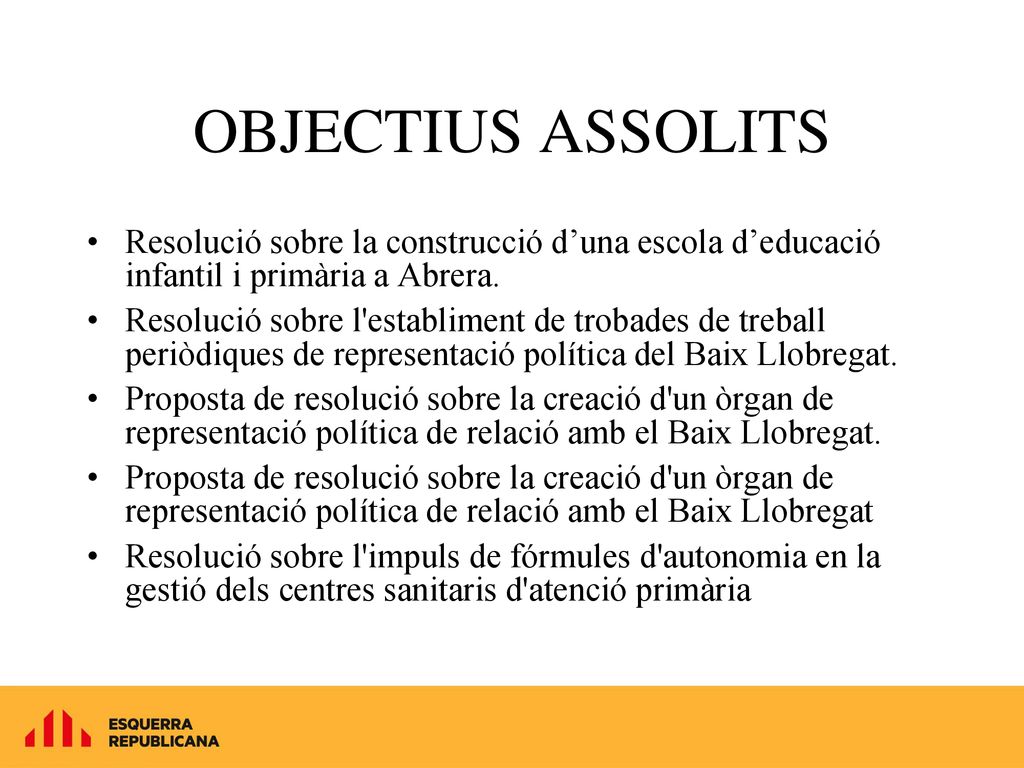 OBJECTIUS ASSOLITS Resolució sobre la construcció d’una escola d’educació infantil i primària a Abrera.