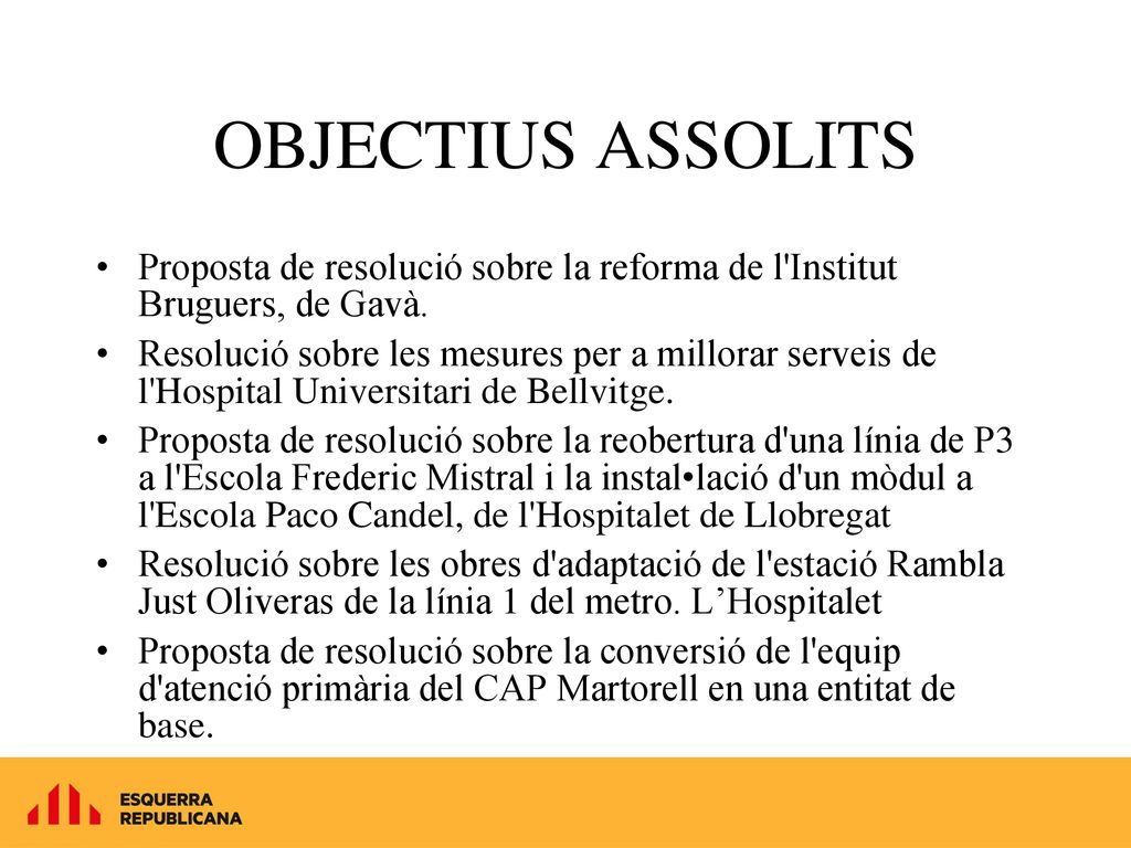 OBJECTIUS ASSOLITS Proposta de resolució sobre la reforma de l Institut Bruguers, de Gavà.