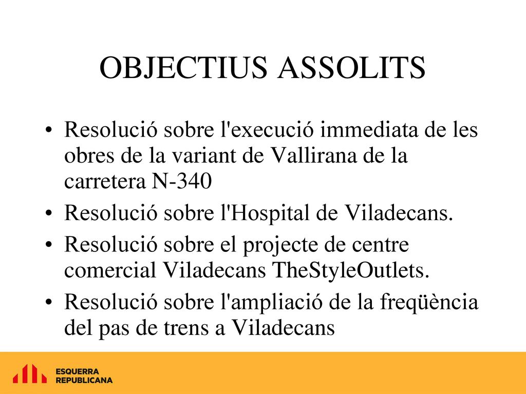 OBJECTIUS ASSOLITS Resolució sobre l execució immediata de les obres de la variant de Vallirana de la carretera N-340.