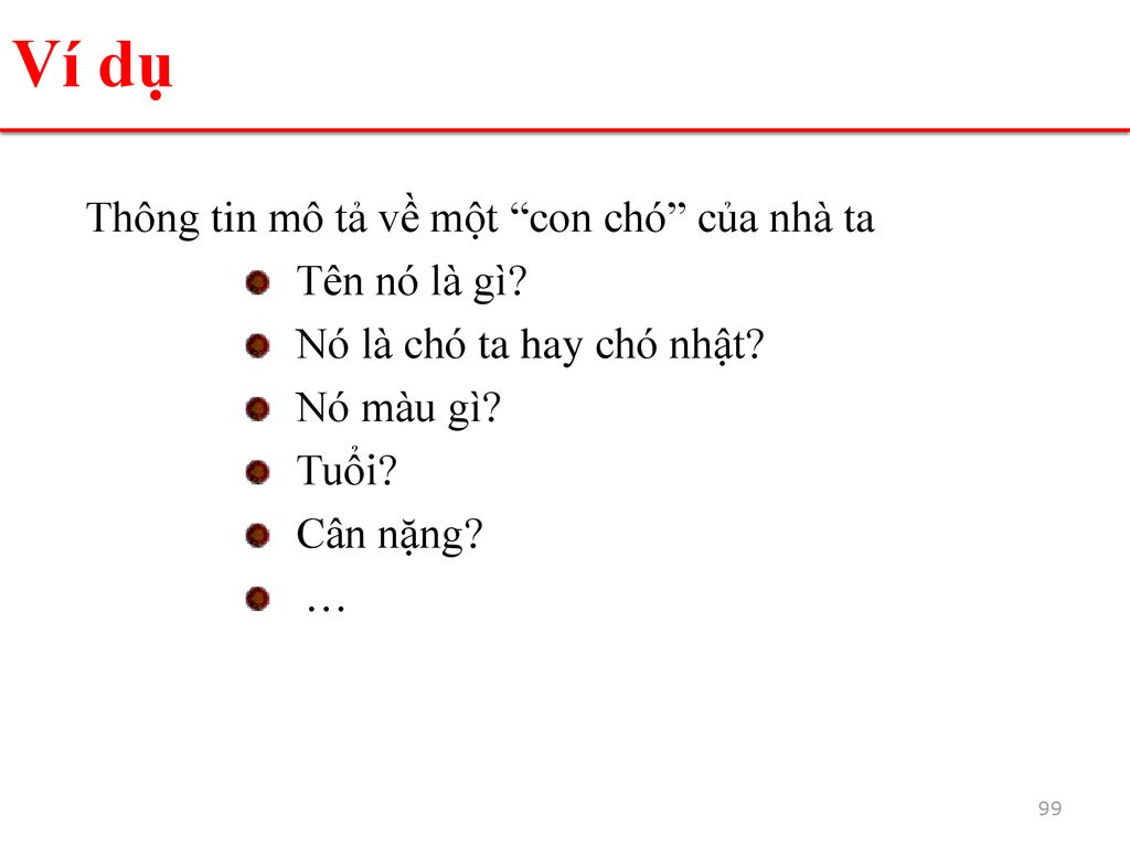 Ví dụ Thông tin mô tả về một con chó của nhà ta Tên nó là gì