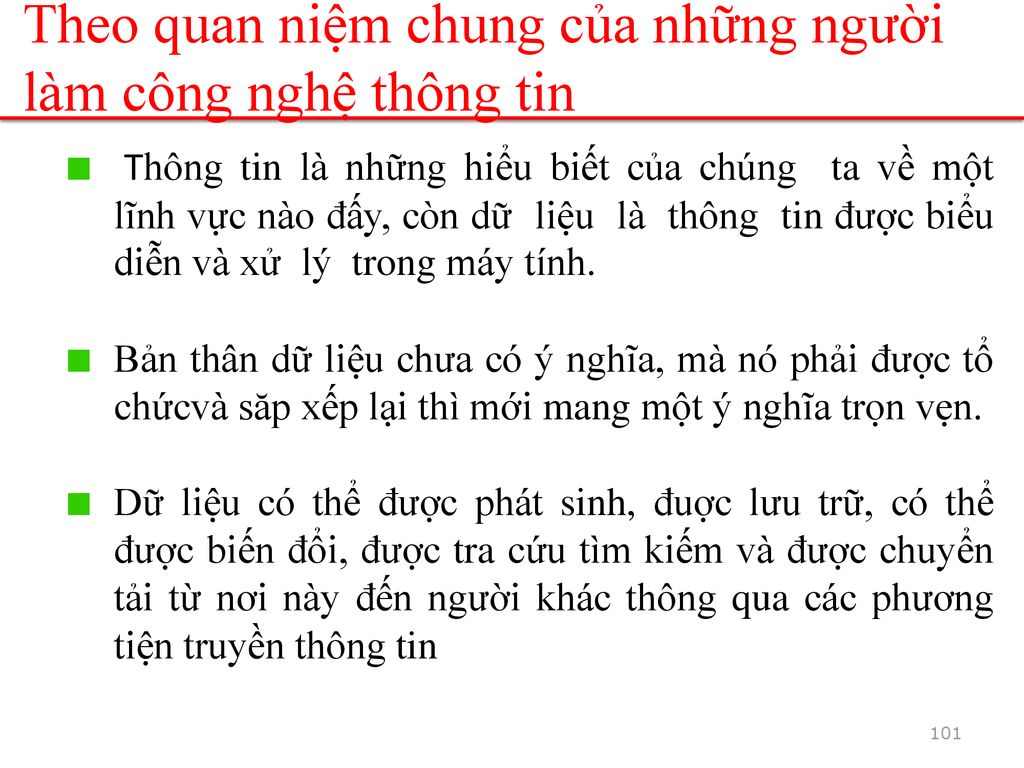 Theo quan niệm chung của những người làm công nghệ thông tin