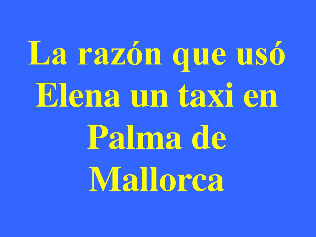 La razón que usó Elena un taxi en Palma de Mallorca
