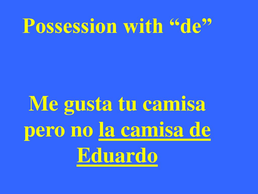 Me gusta tu camisa pero no la camisa de Eduardo