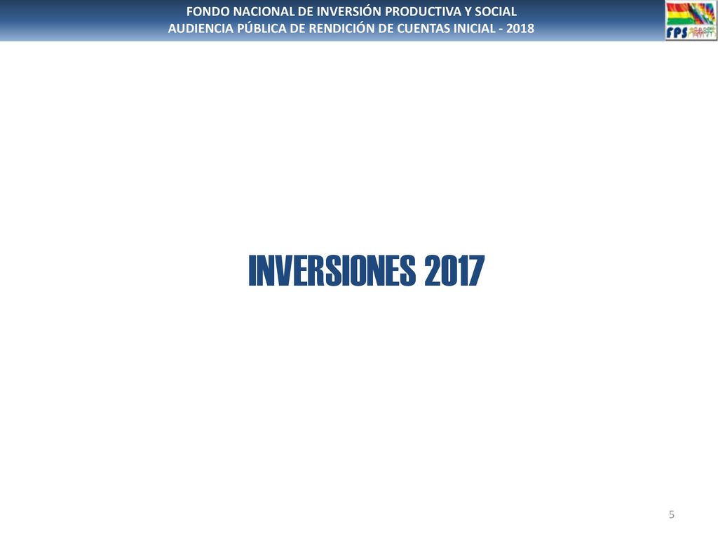 INVERSIONES 2017 FONDO NACIONAL DE INVERSIÓN PRODUCTIVA Y SOCIAL