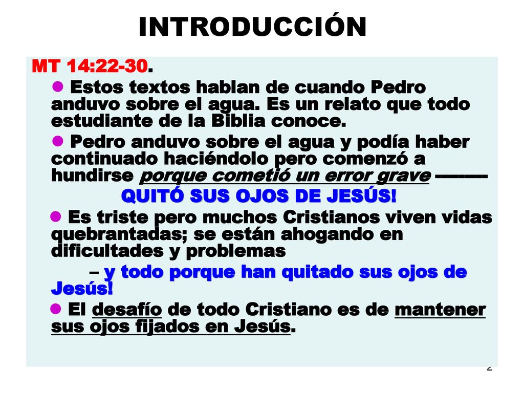INTRODUCCIÓN MT 14:  Estos textos hablan de cuando Pedro anduvo sobre el agua. Es un relato que todo estudiante de la Biblia conoce.