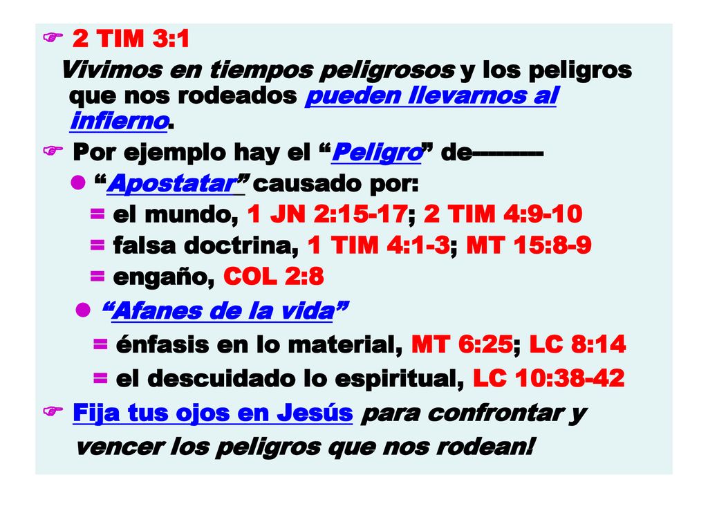  2 TIM 3:1 Vivimos en tiempos peligrosos y los peligros que nos rodeados pueden llevarnos al infierno.