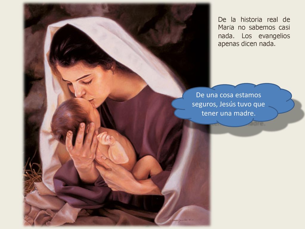 De una cosa estamos seguros, Jesús tuvo que tener una madre.