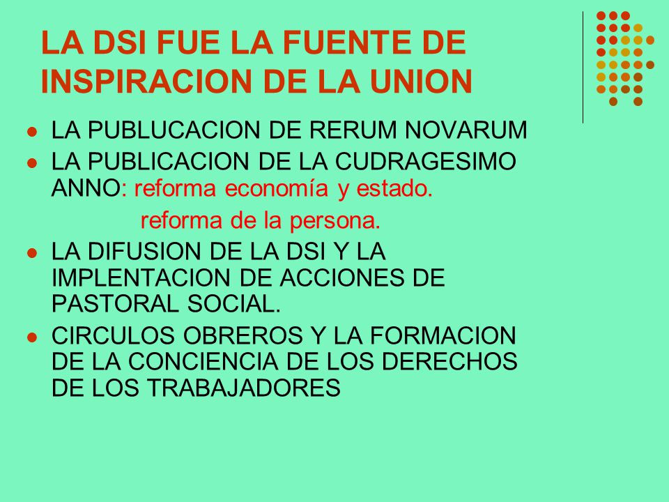 LA DSI FUE LA FUENTE DE INSPIRACION DE LA UNION