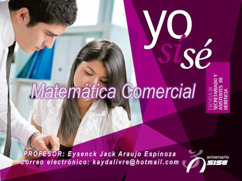 Matemática Comercial PROFESOR: Eysenck Jack Araujo Espinoza Correo electrónico:
