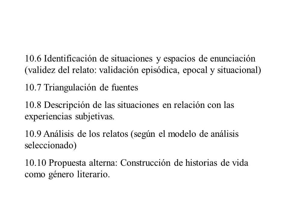10.6 Identificación de situaciones y espacios de enunciación (validez del relato: validación episódica, epocal y situacional)