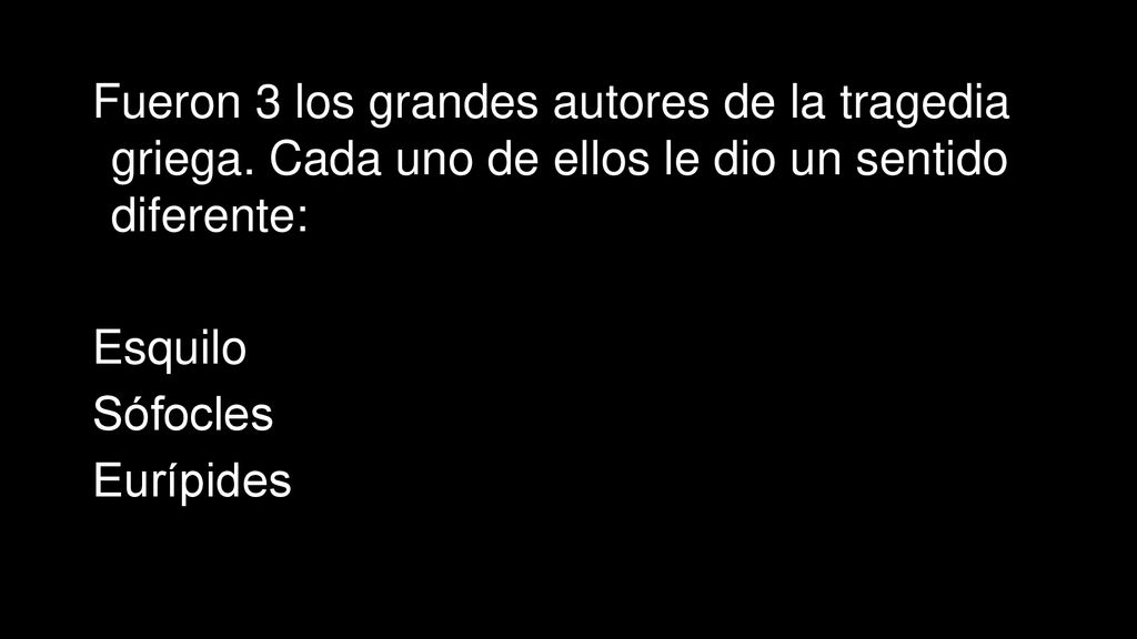 Fueron 3 los grandes autores de la tragedia griega