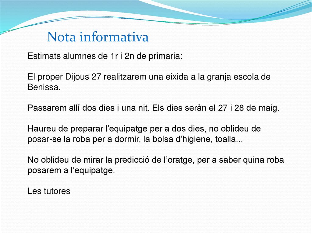 Nota informativa Estimats alumnes de 1r i 2n de primaria: