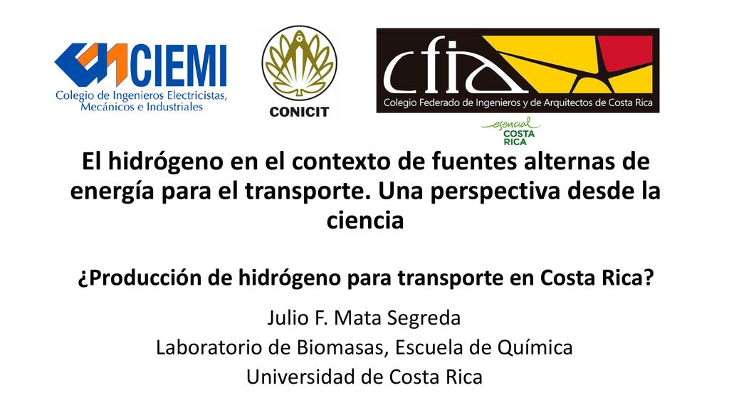 El hidrógeno en el contexto de fuentes alternas de energía para el transporte. Una perspectiva desde la ciencia ¿Producción de hidrógeno para transporte en Costa Rica