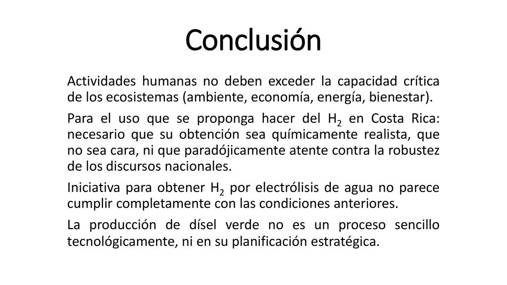 Conclusión Actividades humanas no deben exceder la capacidad crítica de los ecosistemas (ambiente, economía, energía, bienestar).