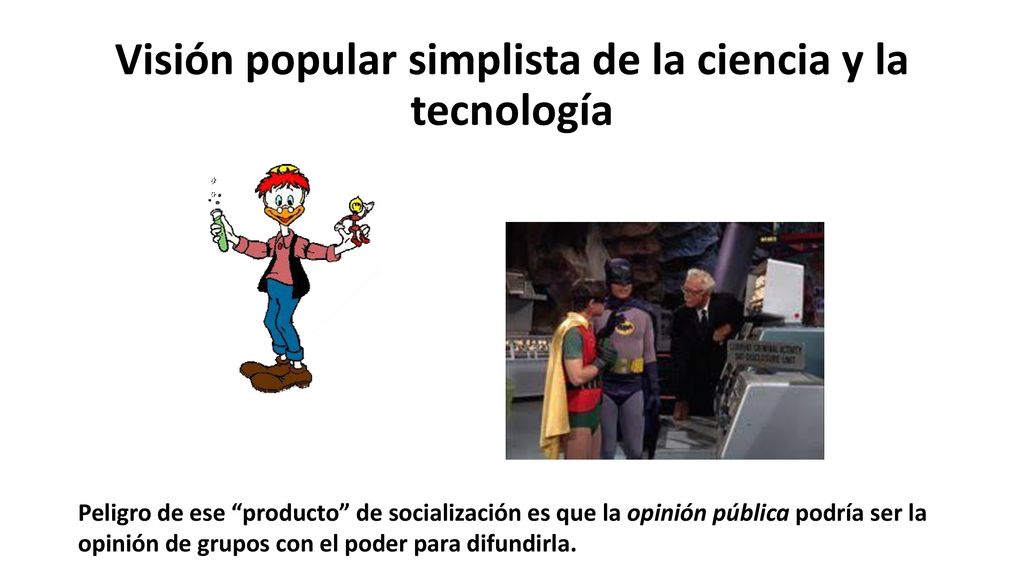 Visión popular simplista de la ciencia y la tecnología