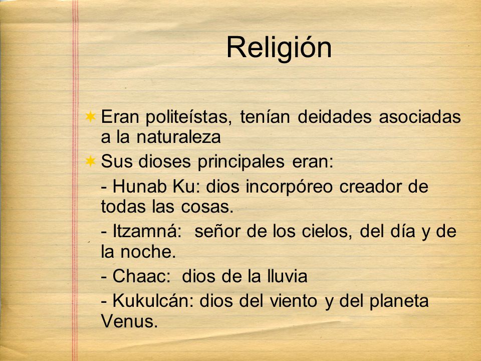 Religión Eran politeístas, tenían deidades asociadas a la naturaleza
